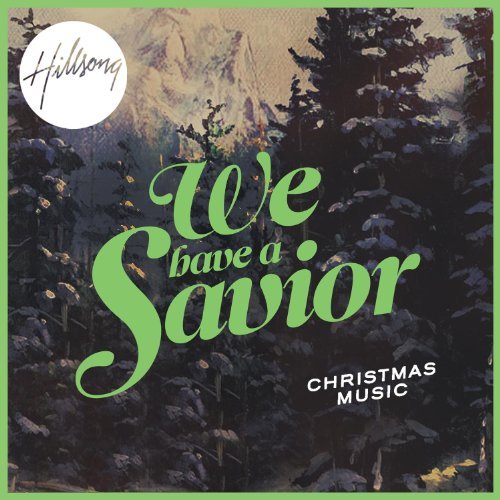 Hillsong/We Have A Savior